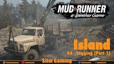 SPINTIRES - MudRunner - Island #4 Logging (Part 1)