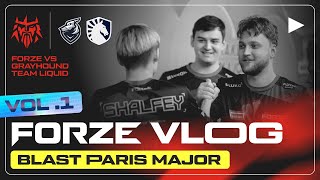 FORZE VLOG - BLAST PARIS MAJOR 2023 - VOL.1 vs. Grayhound & Team Liquid