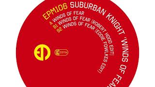 Suburban Knight | Winds of Fear (Eddie Fowlkes Edit) | EPM Music