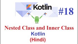 Kotlin Programming Language #18(Using IntelliJ): Nested Class and Inner Class