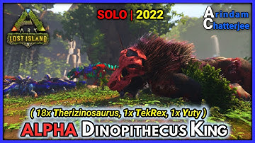 Ark Lost Island - SOLO ALPHA DINOPETHECUS KING BOSS FIGHT with Therizinosaur Army - S2E269