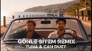Gönle Sitem (Remix) | Tuna & Can