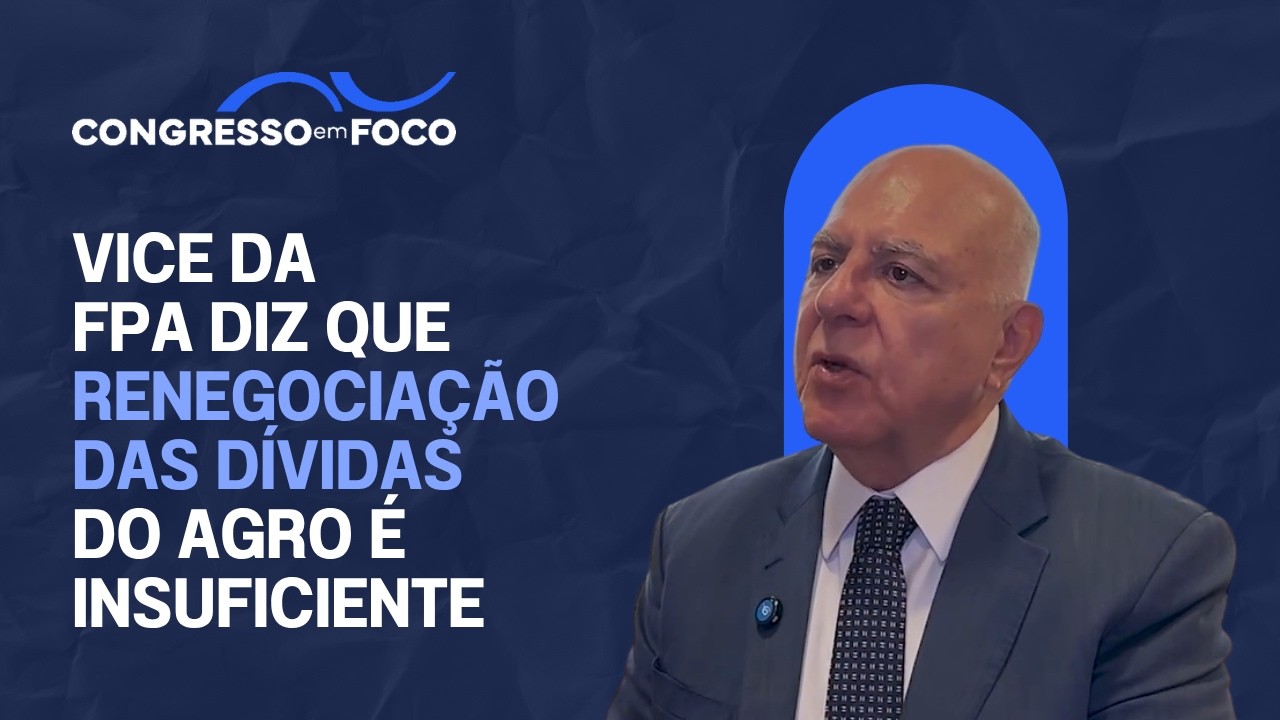 Vice da FPA diz que renegociação das dívidas do agro é insuficiente Vice da FPA diz que renegociação das dívidas do agro é insuficiente
