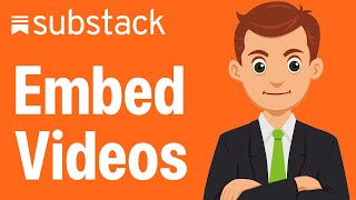 How To Embed Videos In Substack Posts (Easy 2026 Guide)