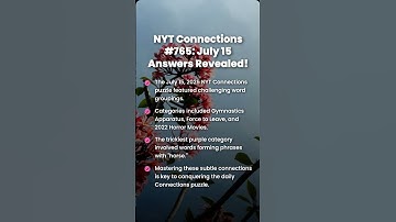 NYT Connections #765: July 15, 2025 Answers & Hints Revealed!