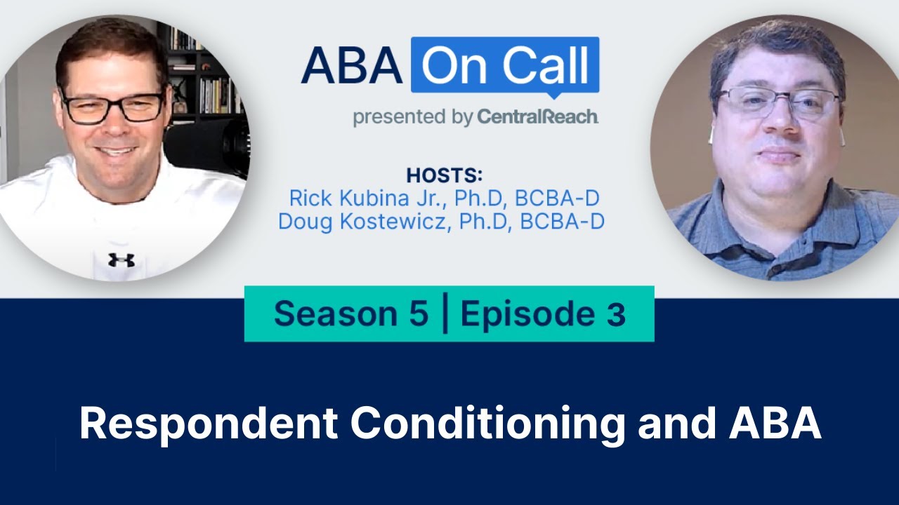 CentralReach “ABA On Call” Season 5 Ep. 3 Respondent Conditioning and