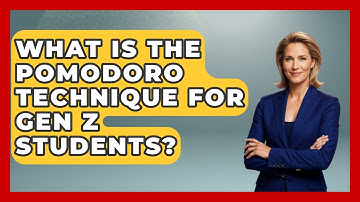 What Is The Pomodoro Technique For Gen Z Students? - Gen Z Unfiltered
