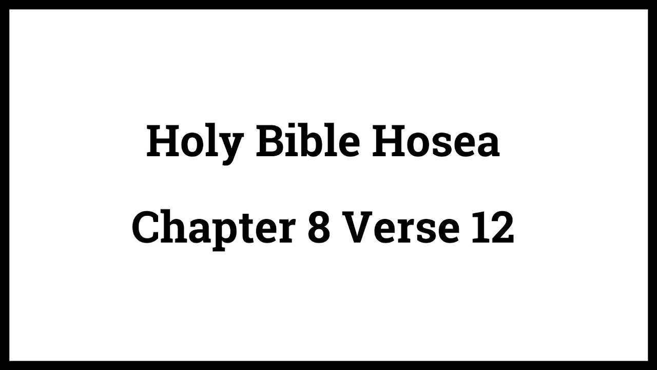 Holy Bible Hosea 812 YouTube