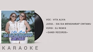 Vita Alvia - Sia Sia Mengharap Cintamu Karaoke //  Dj House Remix