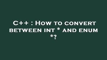 C++ : How to convert between int * and enum *?