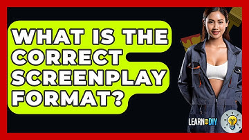 What Is The Correct Screenplay Format? - LearnToDIY360.com