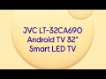 JVC LT-32CA690 Android TV 32&quot; Smart HD Ready LED TV with Google Assistant - Product Overview