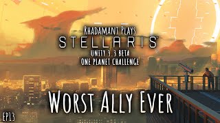 Stellaris Unity 3.3 Beta One Planet Challenge - Worst Ally Ever // EP13