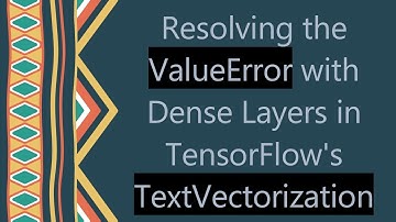 Resolving the ValueError with Dense Layers in TensorFlow