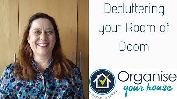 Decluttering your Room of Doom