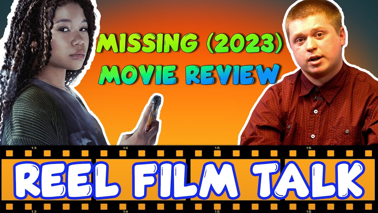 Reel Film Talk Missing (2023) FILM REVIEW YouTube