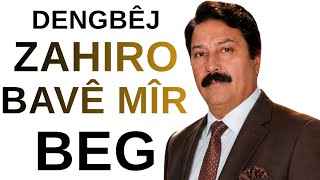 Dengbêj Zahiro - Bavê Mîr Beg Efsane Klam Serisi (1)