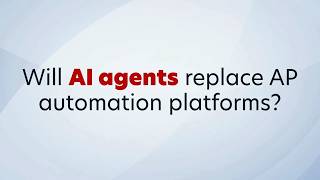 Will AI agents replace AP automation platforms?