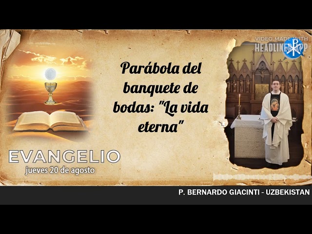 Evangelio de hoy, 20 de agosto de 2026 | Parábola del banquete de bodas: “La vida eterna”