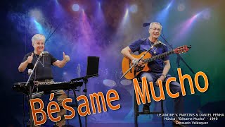 BESAME MUCHO - LEJANDRE V. MARTINS & DANIEL PENHA ( COVER)