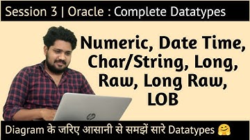 Session 3 | Oracle : Complete datatypes in one video | Sonu Sir