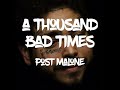 Post Malone A Thousand Bad Times Lyrics mp3