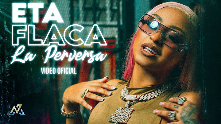 La Perversa - Eta Flaca (Video Oficial)