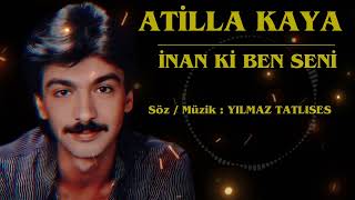 Atilla Kaya / İnan ki Ben Seni / Söz/Müzik : #yılmaztatlıses / #atillakaya #taverna #kral #yeni Resimi