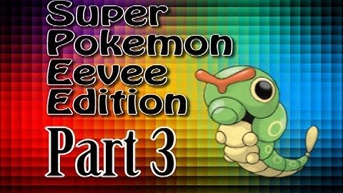 Super Pokemon Eevee Edition Part 3: Errand Boy