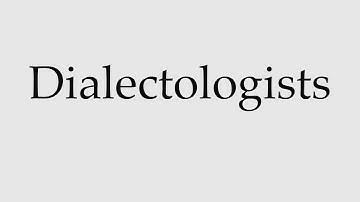 How to Pronounce Dialectologists