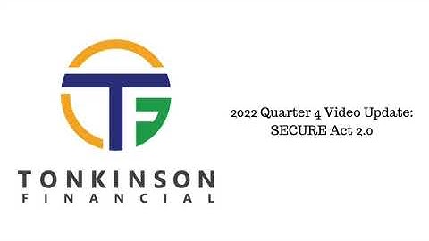 Tonkinson Financial 2022 Q4: SECURE Act 2.0