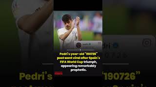 Pedri’s year-old “190726” post went viral after Spain’s FIFA World Cup victory. Pedri’s year-old “190726” post went viral after Spain’s FIFA World Cup victory.