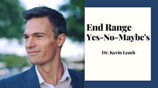 "Yes-No-Maybe" End Range| Dr. Kevin Leach