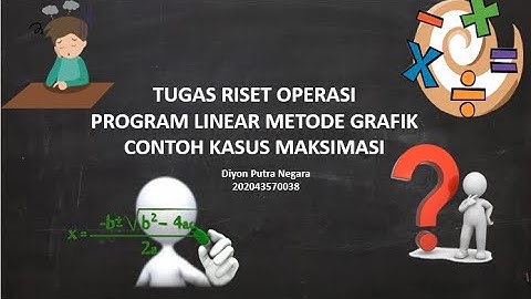 Riset Operasi - Program Linear Metode Grafik Kasus Maksimasi