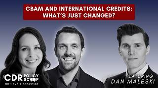 CBAM and International Credits: What’s Just Changed? — with Dan Maleski