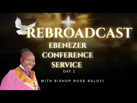Rebroadcast 04 December 2025 Ebenezer Conference Service Day 1 with ...