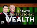 How To Create "Generational Wealth" w/ TRILLION Dollar Man - Dan Peña