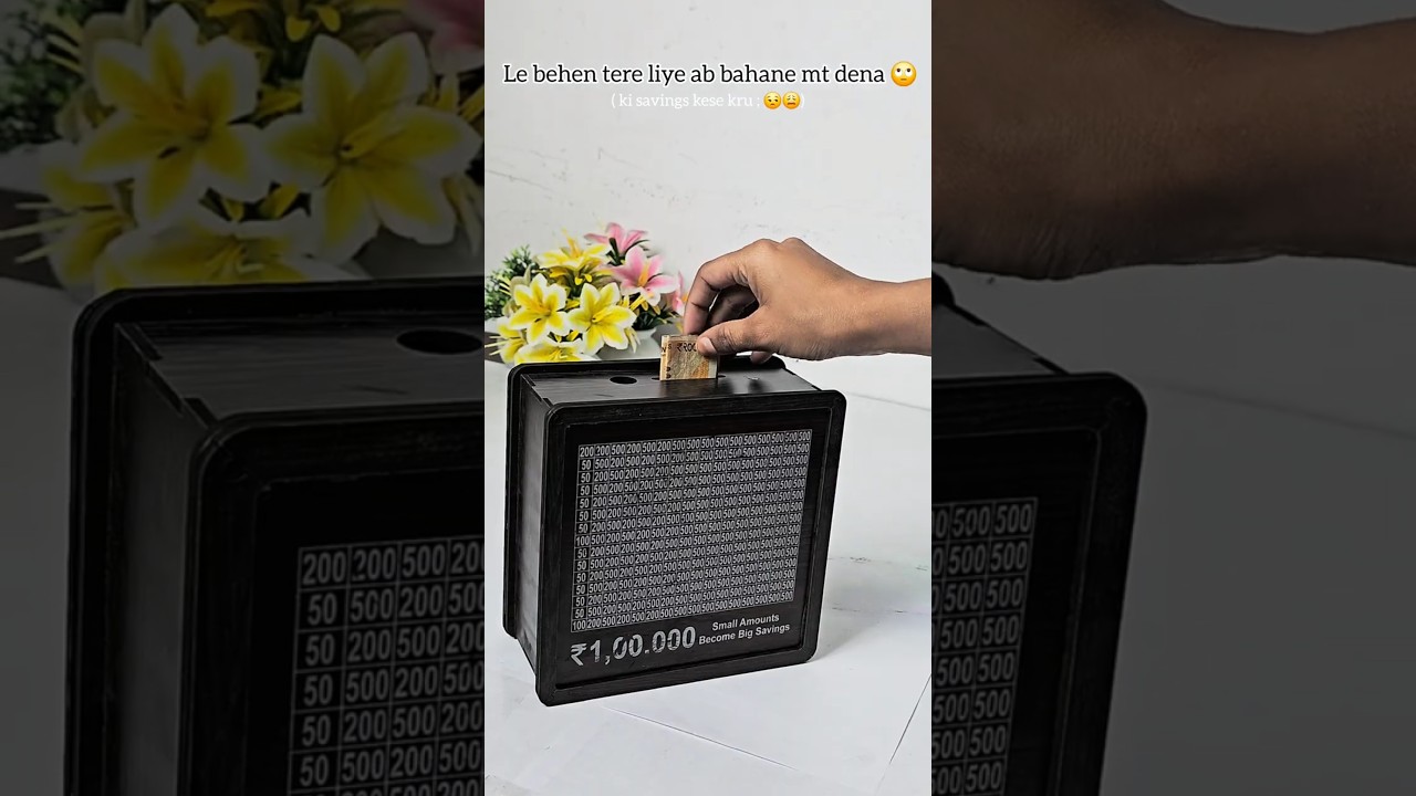 Bahane nahi Paise Bna behen 🙄😁 Saving box save 100000 rs 
