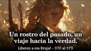 Liberen a esa Bruja!   Capítulos 370 al 375 SEVII V4