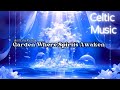 【Celtic Music】Thalassa Bloom – Garden Where Spirits Awaken