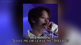 Lee Know - Love Me Or Leave Me (Speed Up)