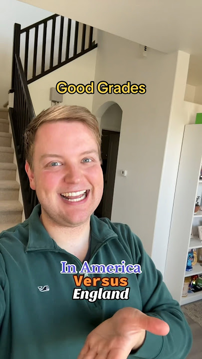 Good Grades In America Versus England!