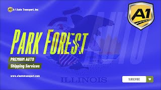 Reliable Auto Movers in Park Forest, IL | Premier Car Shippers in Park Forest