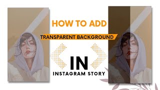 transparent background in instagram story | how to add transparent background in instagram stories