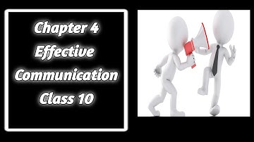 Chapter 4 Effective communication Class 10