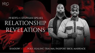 Relationships, Shadow Love, Healing Trauma, Passport Bros, & Marriage with 19 KEYS & STEPHEN SPEAKS