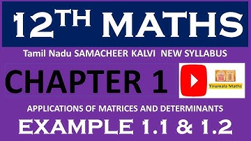 12th Maths Chapter 1 Example 1.1 & 1.2 Applications of Matrices & Determinants Samacheer Kalvi
