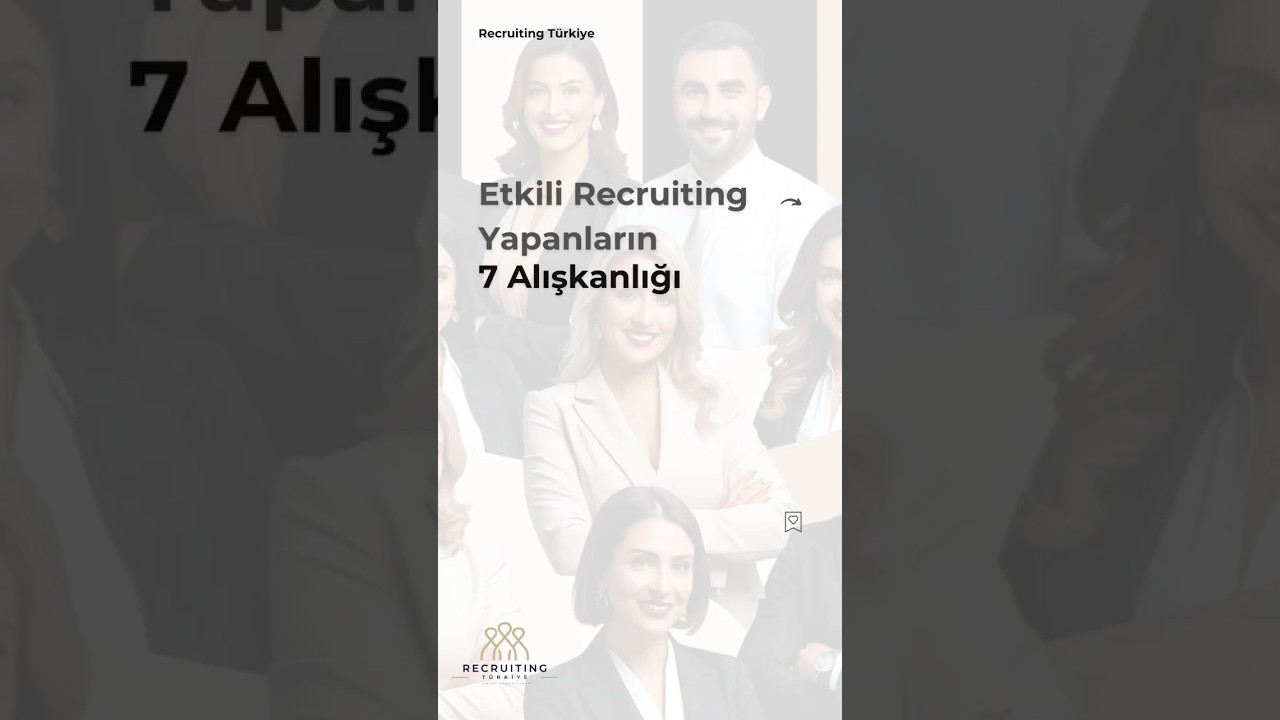 Etkili Recruiting Yapanların 7 Alışkanlığı