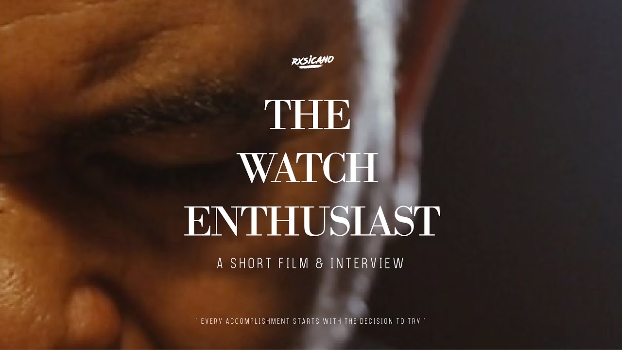 The Watch Enthusiast A Short Film & Interview YouTube