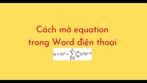 Cách mở equation trong Word điện thoại